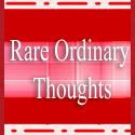 Rare Ordinary Thoughts